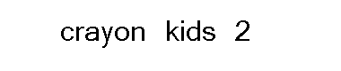 Crayon kids 2字体