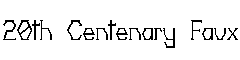 20th Centenary Faux字体
