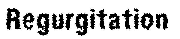 Regurgitation字体