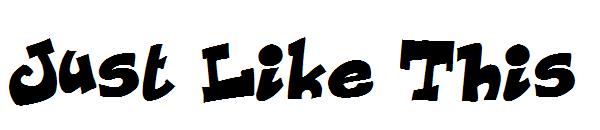 Just Like This字体