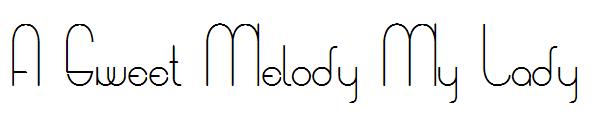 A Sweet Melody My Lady字体