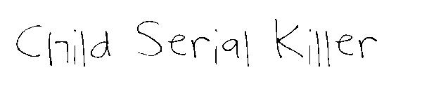 Child Serial Killer字体