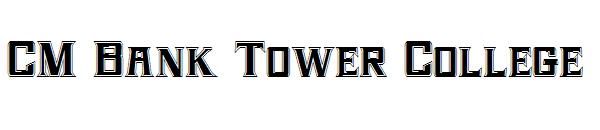 CM Bank Tower College字体