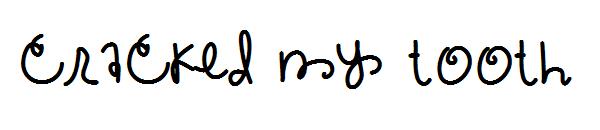 Cracked My Tooth字体