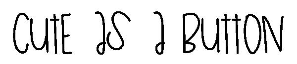 Cute As A Button字体