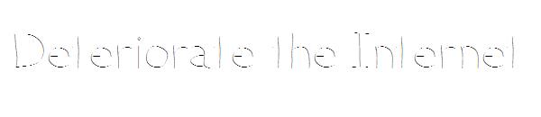 Deteriorate the Internet字体