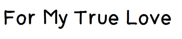 For My True Love字体