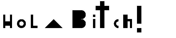 Hola Bitch!字体
