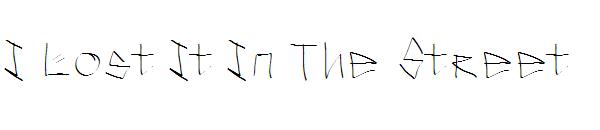 I Lost It In The Street字体