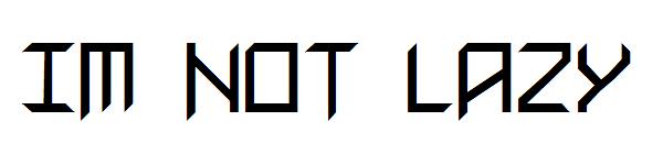 Im Not Lazy字体