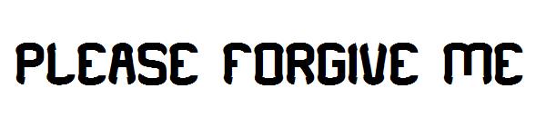 Please Forgive Me字体