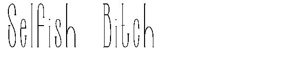 Selfish Bitch字体
