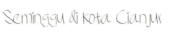 Seminggu di kota Cianjur字体