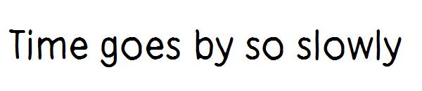 Time goes by so slowly字体