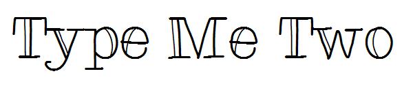 Type Me Two字体