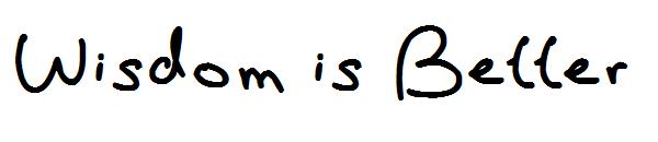 Wisdom is Better字体