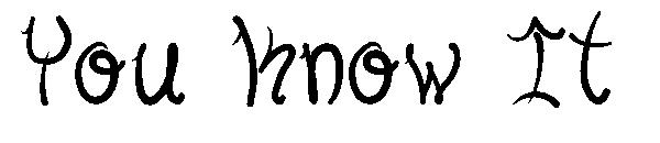 You Know It字体