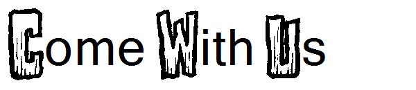 Come With Us字体