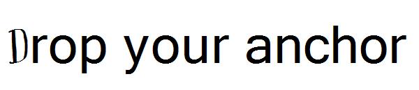 Drop your anchor字体