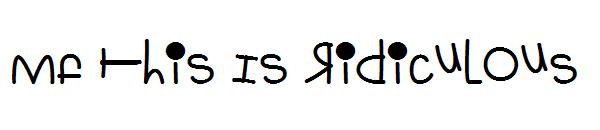 Mf This Is Ridiculous字体