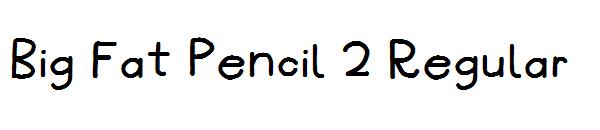 Big Fat Pencil 2 Regular字体